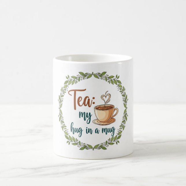 Taza De Café Tea: My Hug in a Mug - Cute Tea Lover Quote (Centro)