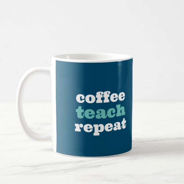 Taza De Café Teach Coffee Repetir el Mug de Maestros Personaliz (Izquierda)