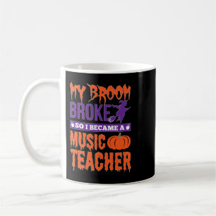Taza De Café Teacher de música 2My Broom Broke