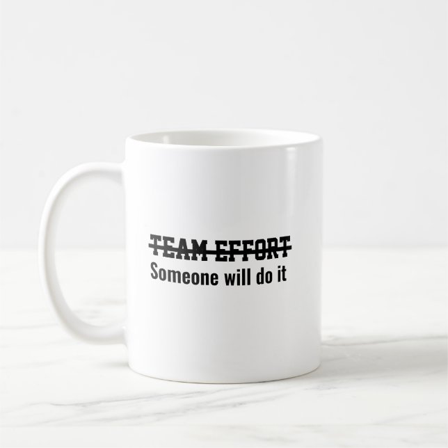 Taza De Café Team effort Someone will do it (Izquierda)
