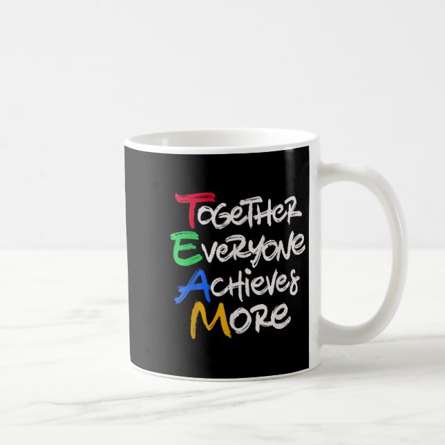 Taza De Café Team Together Everyone Achieves More Teamwork Moti (Derecha)