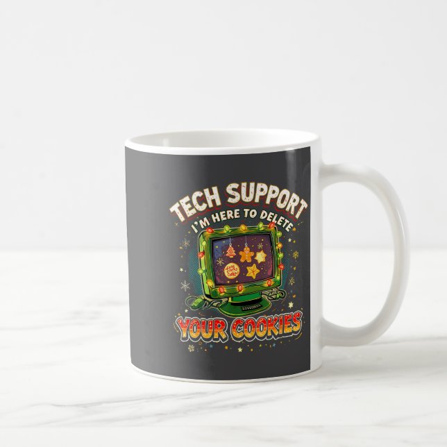 Taza De Café Tech Suprt Delete Your Cookies Christmas Meme  (Derecha)