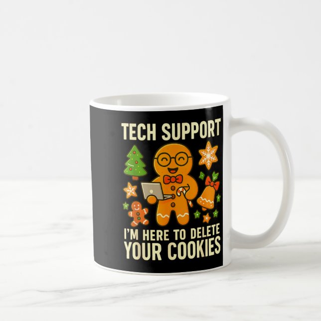 Taza De Café Tech Suprt I'm Here To Delete Your Cookies Funny X (Derecha)