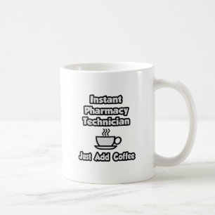 Taza De Café Técnico de farmacia instantánea .. Añadir café