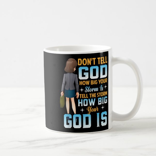 Taza De Café Tell The How Big Your God Is - Christian Motivatio (Derecha)