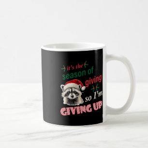 Taza De Café Temporada De Dar Así Que Me Rindo Mapache Triste F