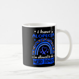 Taza De Café ¡Ten Alopecia, Me Permiten Hacer Cosas Raras!