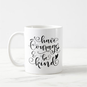 Taza De Café Ten Coraje & Sé Amable