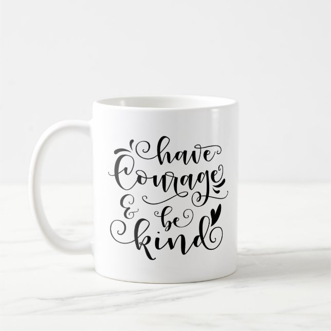 Taza De Café Ten Coraje & Sé Amable (Izquierda)