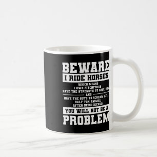 Taza De Café Ten Cuidado Con Los Caballos En Marcha, Lo Que Sig