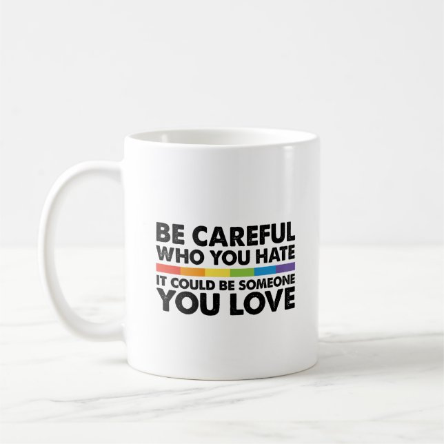 Taza De Café Ten cuidado con quien odias el orgullo gay arcoiri (Izquierda)