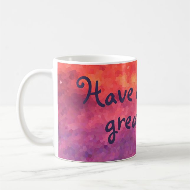 Taza De Café Ten un gran día Mug (Izquierda)