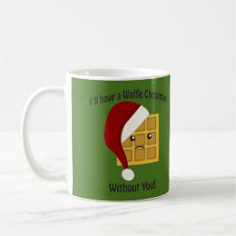 Taza De Café Tendré una Navidad de Waffle Sin Ti