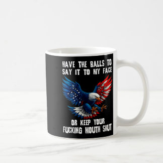 Taza De Café Tener El Decir En Mi Cara O Guardar Su Fingir