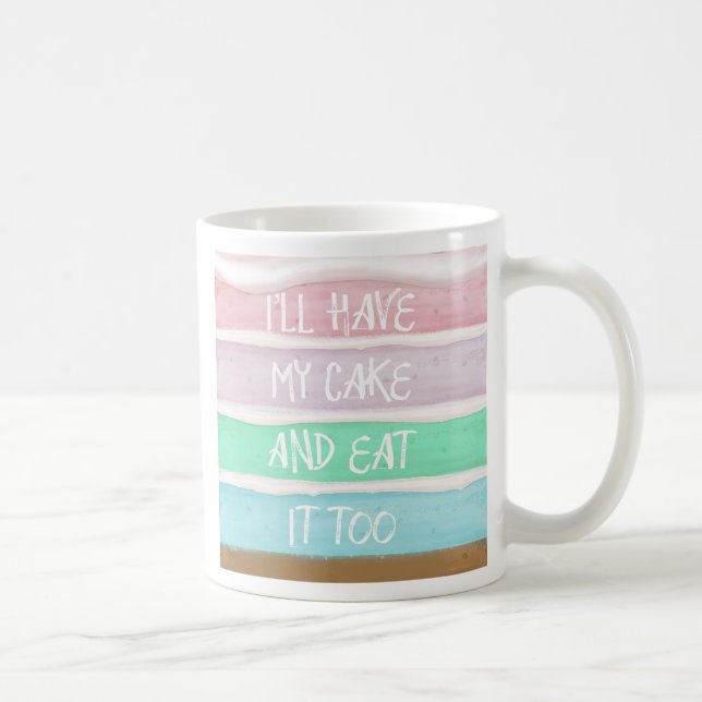 Taza De Café Tener Tu Pastel (Derecha)