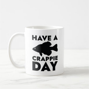 Taza De Café Tener un Día De Crappie