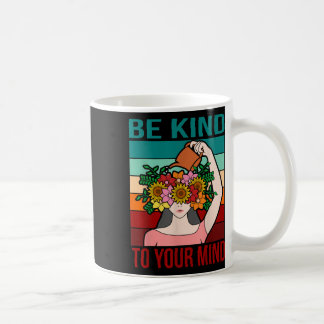 Taza De Café Tenga Amabilidad Con Su Mente Feliz Conciencia De