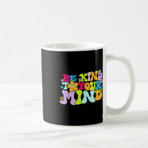 Taza De Café Tenga Amabilidad Con Su Mente Salud Mental Como Co