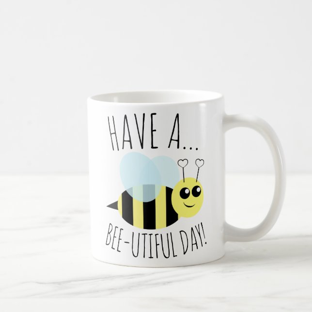 Taza De Café Tenga un día de Utiful de la abeja (Derecha)