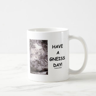 Taza De Café ¡Tenga un día del gneis! (el humor de la geología