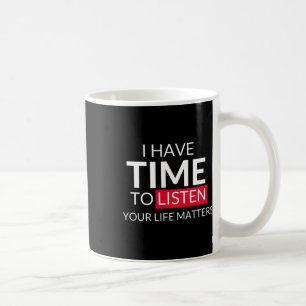 Taza De Café Tengan Tiempo De Escuchar Sus Problemas De Vida - 