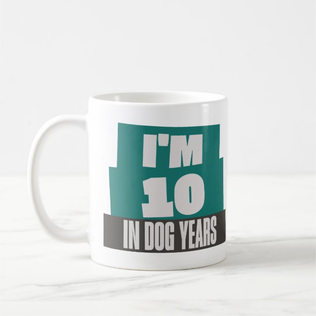 Taza De Café Tengo 10 años en Dog Years Gracioso Sarcástico 70  (Izquierda)