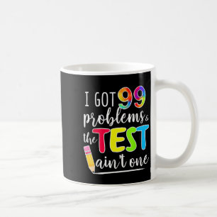 Taza De Café Tengo 99 Problemas, Test Day Motivational Tee Para