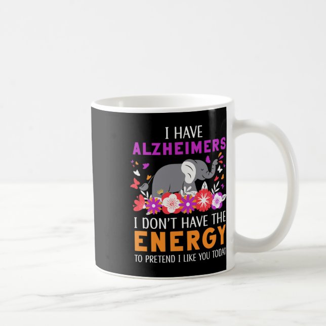Taza De Café Tengo Alzheimerheimers, no tengo el cerebro de la  (Derecha)
