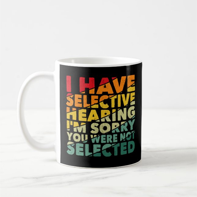 Taza De Café Tengo Audiencia Selectiva No Fuiste Seleccionado (Izquierda)