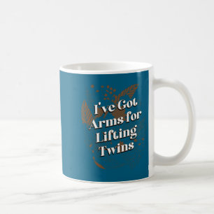 Taza De Café Tengo Brazos Para Levantar Gemelos Mama Bebe Madre