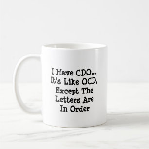 Taza De Café Tengo CDO - Como OCD Excepto...- Mug-A-Tude