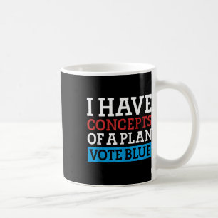 Taza De Café Tengo Conceptos De Un Plan Vote Azul Kamala Harris