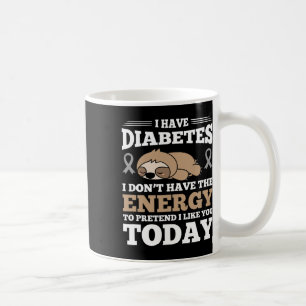 Taza De Café Tengo diabetes y no tengo energía