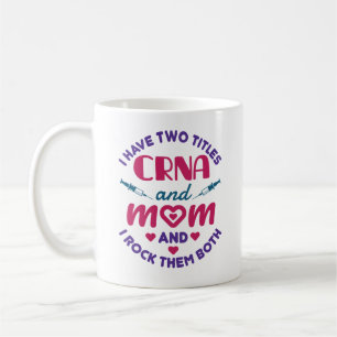 Taza De Café Tengo dos títulos CRNA y mamá los sacude a ambos