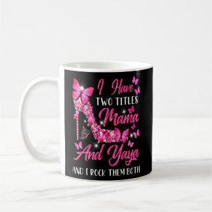 Taza De Café Tengo dos títulos de mamá y de mamá de talón alto