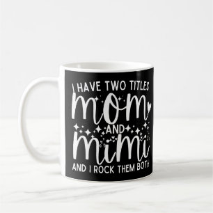 Taza De Café Tengo Dos Títulos Divertidos Mamá Y Mimi Diciendo
