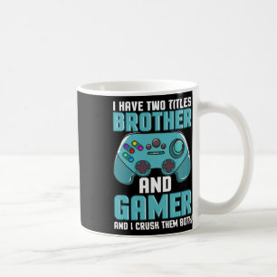 Taza De Café Tengo Dos Títulos Hermano Y Jugador De Videojuegos