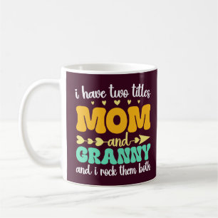 Taza De Café Tengo Dos Títulos Mamá Y Día de la Madre Abuela Gr