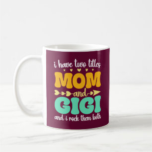 Taza De Café Tengo dos títulos, mamá y Gigi, el día de la madre