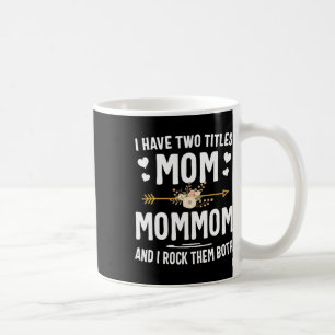 Taza De Café Tengo Dos Títulos Mamá Y Mamá Día de la Madre Cami