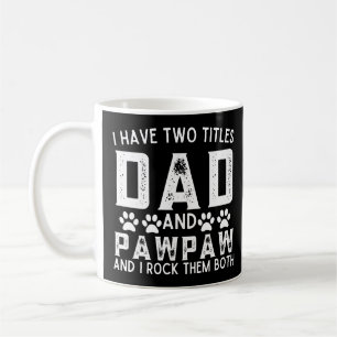 Taza De Café Tengo Dos Títulos Papá Y Pawpaw Funny