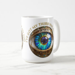 Taza De Café Tengo el tercer ojo en ti