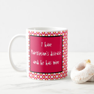 Taza De Café Tengo enfermedad de Parkinson y él tiene los mío
