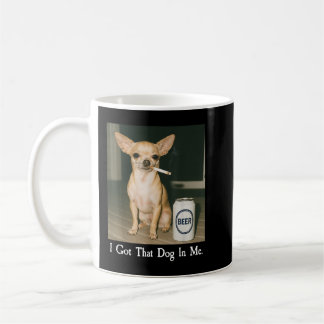 Taza De Café Tengo ese perro dentro de mí, divertido Chihuahua 