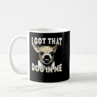 Taza De Café Tengo Ese Perro Dentro de Mí Perros Divertidos Ama