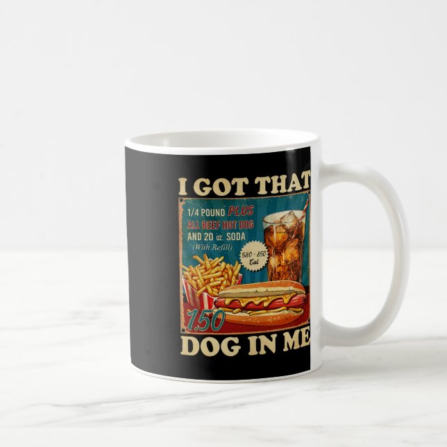 Taza De Café Tengo Ese Perro En Mí Combo De Hotdogs Graciosos P (Derecha)