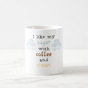 Taza De Café Tengo gusto de mi azúcar con café y crema