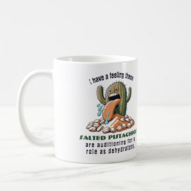 Taza De Café Tengo la sensación de que estos pistachos salados  (Izquierda)
