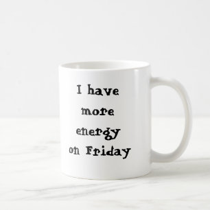 Taza De Café Tengo más energía el viernes, i sa… - Modifica