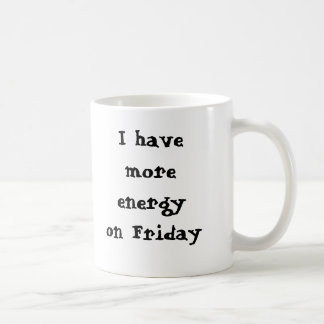 Taza De Café Tengo más energía el viernes, i sa… - Modificado